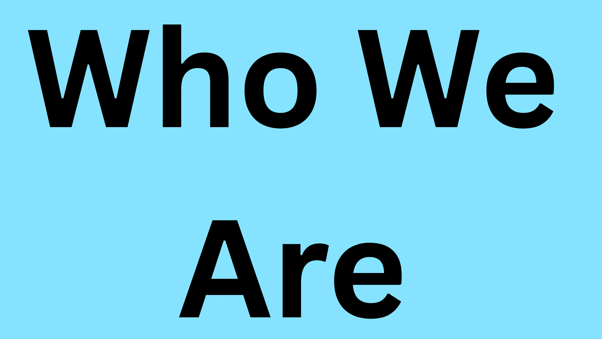 Who We Are